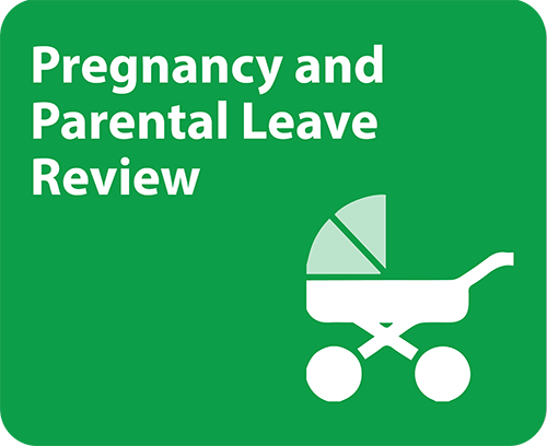 Pregnancy and Parental Leave Review