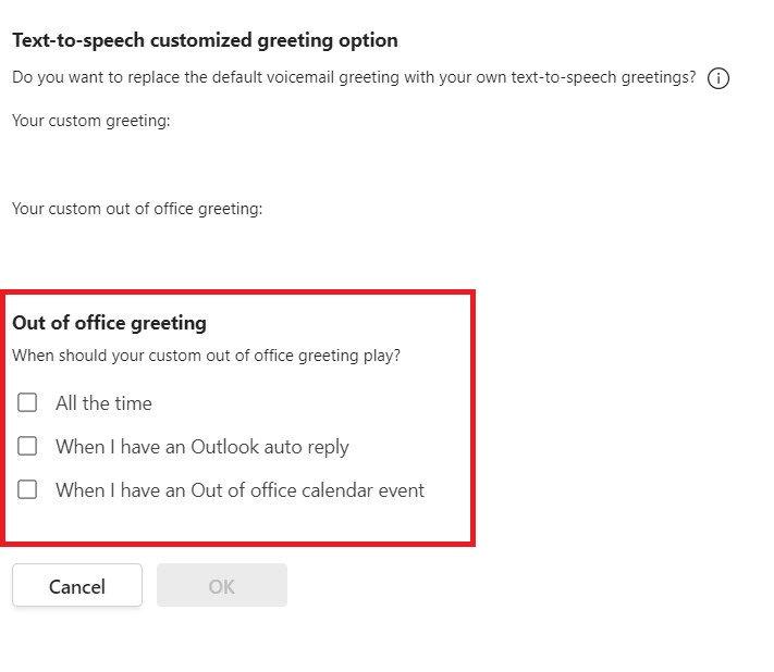 make sure you select one of the options for when to play your out of office greeting